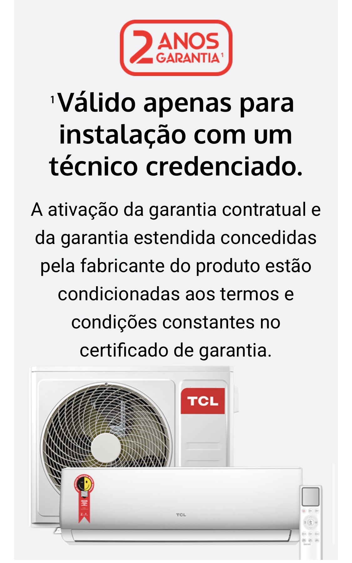 2 anos de garantia com instalação credenciada